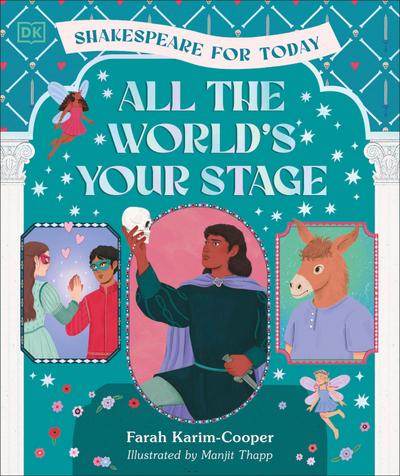 All the World’s Your Stage Shakespeare for Today