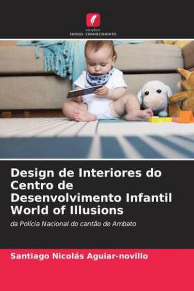 Design de Interiores do Centro de Desenvolvimento Infantil World of Illusions