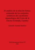 El análisis de la relación forma-contenido de los conjuntos cerámicos del yacimiento arqueológico del Cerro de la Encina (Granada, España)