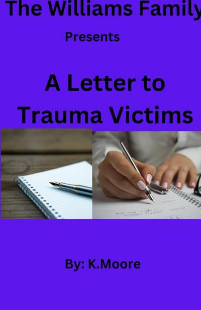 The Williams Family presents "A Letter to Trauma Victims"
