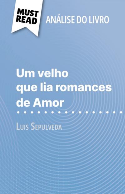 Um velho que lia romances de Amor de Luis Sepulveda (Análise do livro)