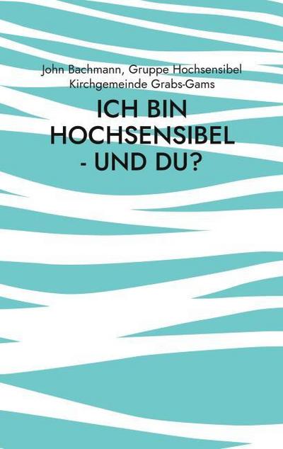 Ich bin hochsensibel - und du?