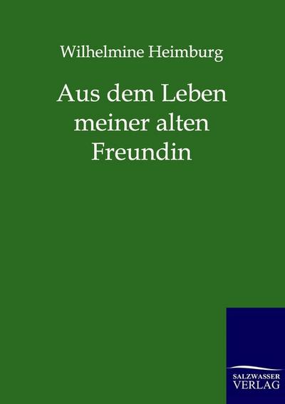 Aus dem Leben meiner alten Freundin