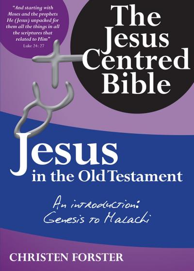 Jesus in the Old Testament - An Introduction: Genesis to Malachi