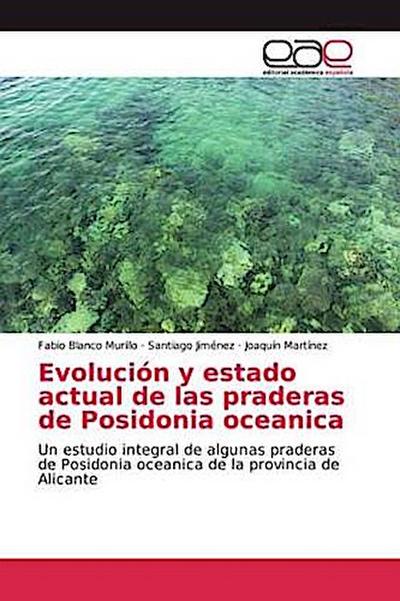 Evolución y estado actual de las praderas de Posidonia oceanica