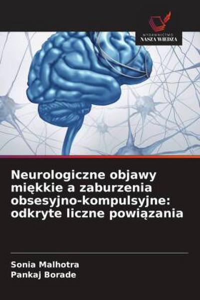 Neurologiczne objawy mi¿kkie a zaburzenia obsesyjno-kompulsyjne: odkryte liczne powi¿zania