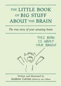 The Little Book of Big Stuff About the Brain