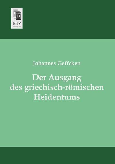 Der Ausgang des griechisch-römischen Heidentums