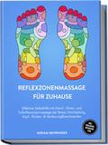 Reflexzonenmassage für zuhause: Effektive Selbsthi