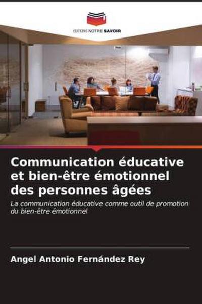Communication éducative et bien-être émotionnel des personnes âgées