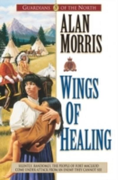 Wings of Healing (Guardians of the North Book 5)