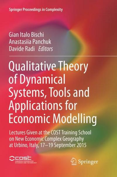 Qualitative Theory of Dynamical Systems, Tools and Applications for Economic Modelling