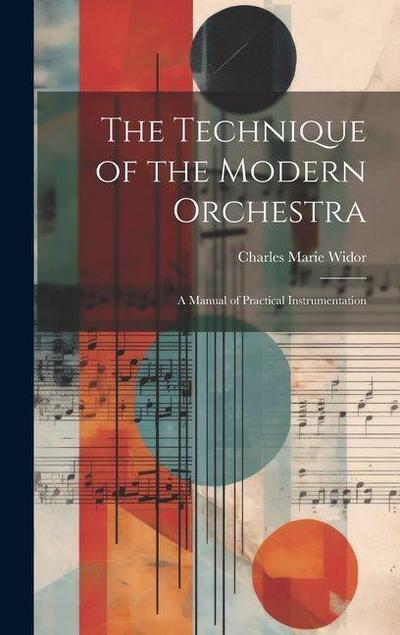 The Technique of the Modern Orchestra