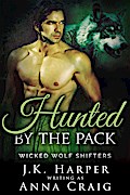 Hunted by the Pack (Wicked Wolf Shifters, #6)