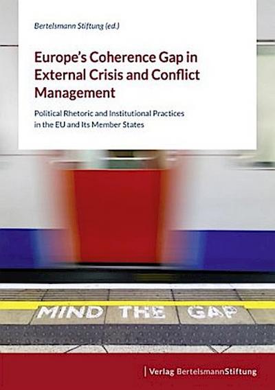 Europe’s Coherence Gap in External Crisis and Conflict Management