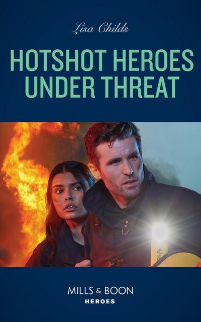 Hotshot Heroes Under Threat (Hotshot Heroes, Book 7) (Mills & Boon Heroes)
