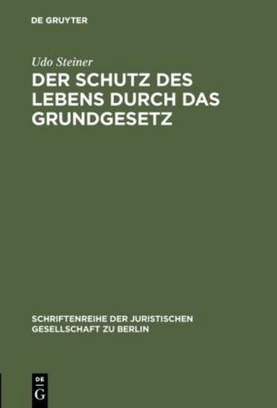 Der Schutz des Lebens durch das Grundgesetz