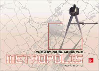 The Art of Shaping the Metropolis