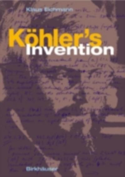 Köhler’s Invention