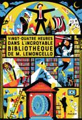 Vingt-quatre heures dans l’incroyable bibliothèque de M. Lemoncello
