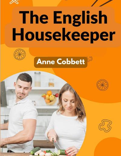 Anne Cobbett: English Housekeeper