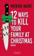12 Ways To Kill Your Family At Christmas