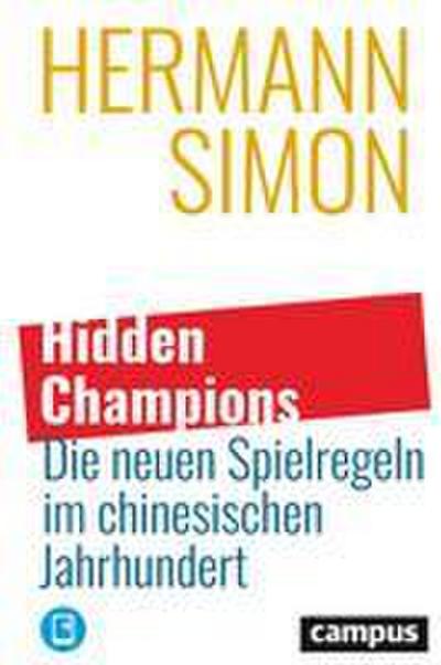 Hidden Champions - Die neuen Spielregeln im chinesischen Jahrhundert