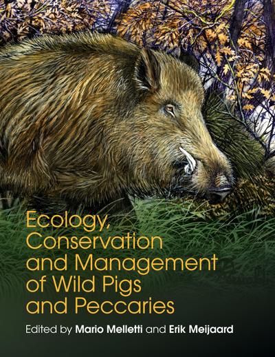 Ecology, Conservation and Management of Wild Pigs and Peccaries