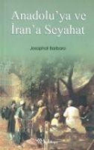 Anadoluya Ve Irana Seyahat