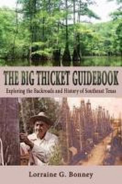 The Big Thicket Guidebook: Exploring the Backroads and History of Southeast Texas