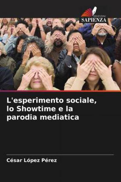 L’esperimento sociale, lo Showtime e la parodia mediatica