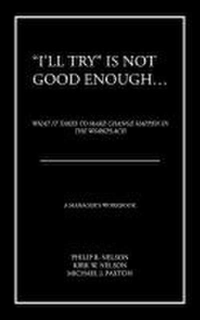 "I’ll Try" Is Not Good Enough ...