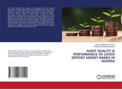 AUDIT QUALITY & PERFORMANCE OF LISTED DEPOSIT MONEY BANKS IN NIGERIA