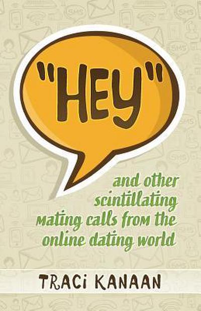 Hey: and other scintillating mating calls of the online dating world