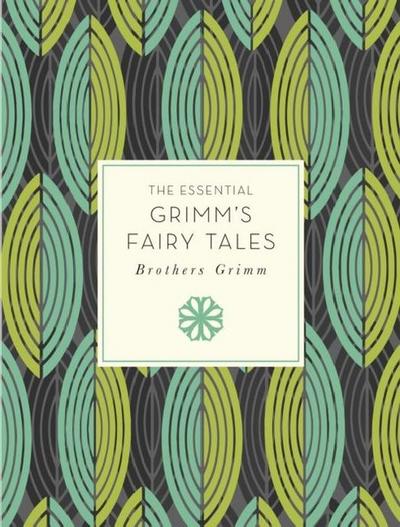 The Essential Grimm’s Fairy Tales