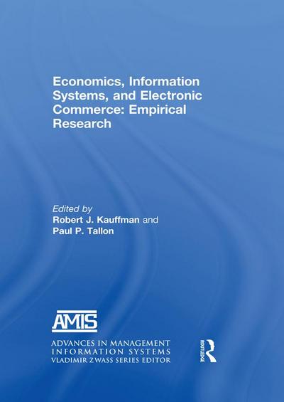 Economics, Information Systems, and Electronic Commerce: Empirical Research