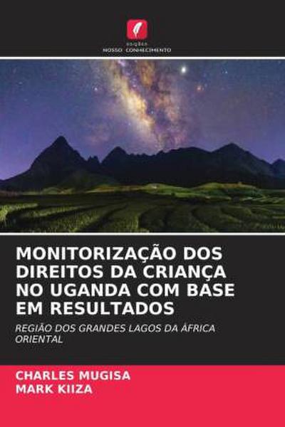 MONITORIZAÇÃO DOS DIREITOS DA CRIANÇA NO UGANDA COM BASE EM RESULTADOS