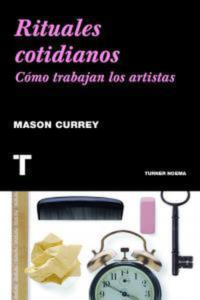 Rituales cotidianos : cómo trabajan los artistas