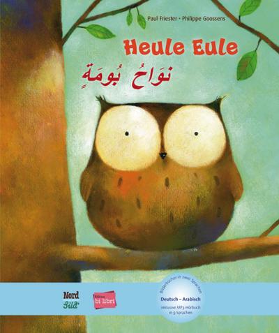 Heule Eule: Kinderbuch Deutsch-Arabisch mit MP3-Hörbuch zum Herunterladen
