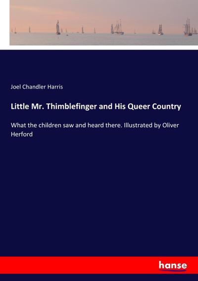 Little Mr. Thimblefinger and His Queer Country