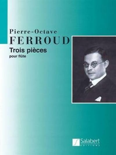 Ferroud, P: 3 Pieces for Flute Solo