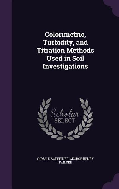 Colorimetric, Turbidity, and Titration Methods Used in Soil Investigations