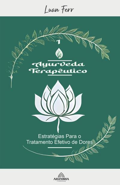 Ferr, L: Ayurveda Terapêutico - Estratégias Para o Tratament