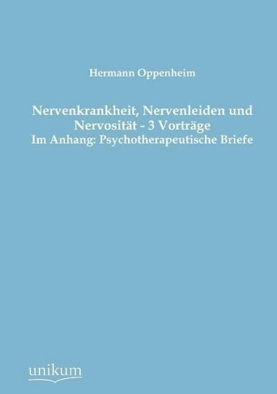 Nervenkrankheit, Nervenleiden und Nervosität - 3 Vorträge