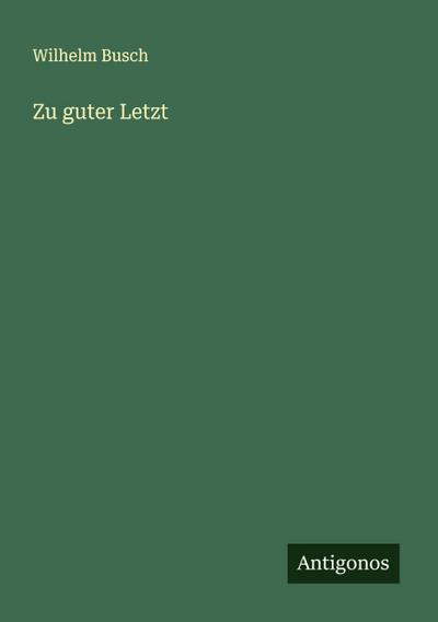Zu guter Letzt 