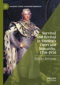 Survival and Revival in Sweden’s Court and Monarchy, 1718–1930