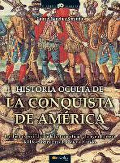 Historia Oculta de la Conquista de América