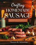 Crafting Homemade Sausage