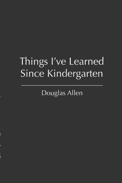 Things I’ve Learned Since Kindergarten