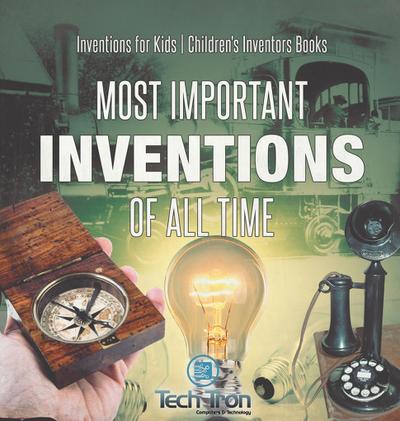 Most Important Inventions Of All Time | Inventions for Kids | Children’s Inventors Books